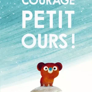 Courage, petit ours !