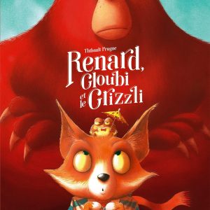 renard, gloubi et le grizzli