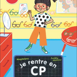 Je rentre en CP – Les lunettes de Colette