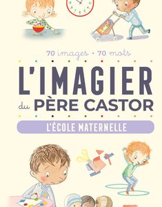 L’Imagier du Père Castor – L’école maternelle