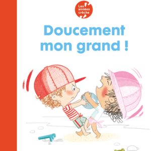 Doucement mon grand !