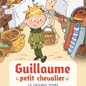 Guillaume petit chevalier – la grande foire