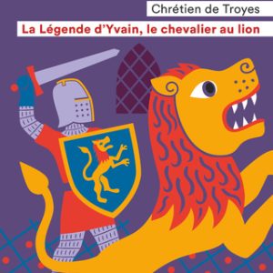 La Légende d’Yvain, le chevalier au lion