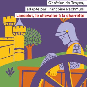 Lancelot, le chevalier à la charrette
