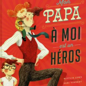 Mon papa à moi est un héros