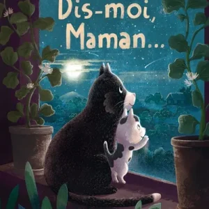 Dis-moi, maman…