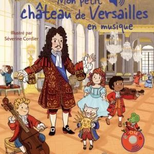 Mon petit chateau de Versailles en musique