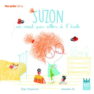 Suzon ne veut pas aller à l’école