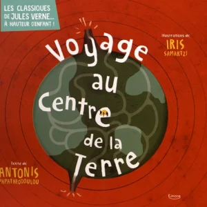 Voyage au centre de la Terre – Les classiques de Jules Verne à hauteur d’enfant !