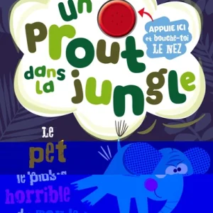Un prout dans la jungle – Le pet le plus horrible du monde ! –