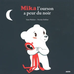 Mika l’ourson a peur du noir