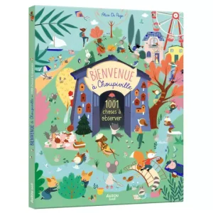 Bienvenue à choupiville – 1001 choses à observer