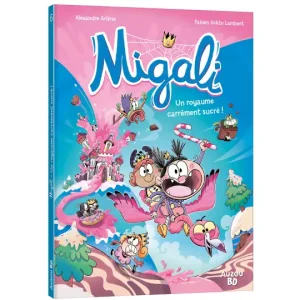 Migali – Tome 6 – Un royaume carrément sucré !