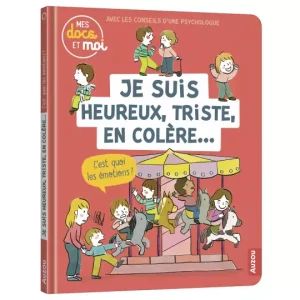 Mes docs et moi – Je suis heureux, triste, en colère… c’est quoi les émotions ?