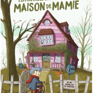 L’effroyable et fantastique maison de mamie